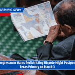 Congressman Warns Redistricting Dispute Might Postpone Texas Primary on March 3