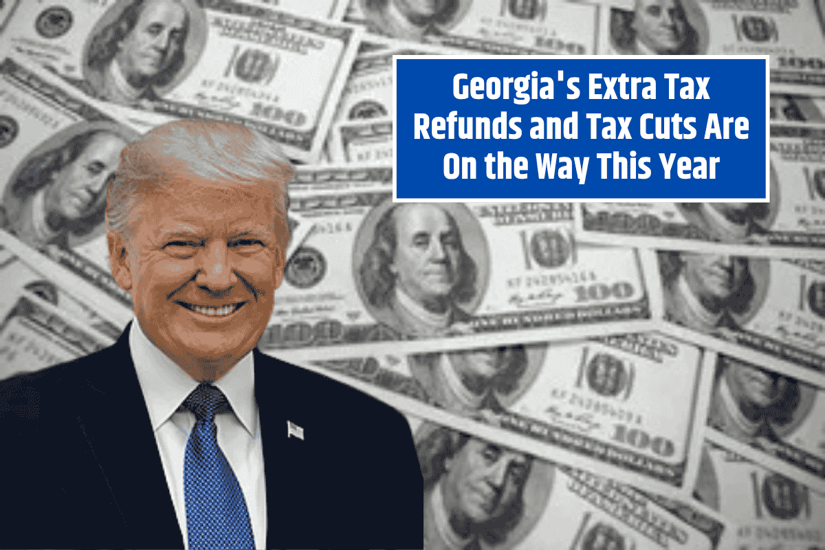Georgia's Extra Tax Refunds and Tax Cuts Are On the Way This Year