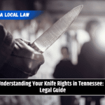 Understanding Your Knife Rights in Tennessee: a Legal Guide