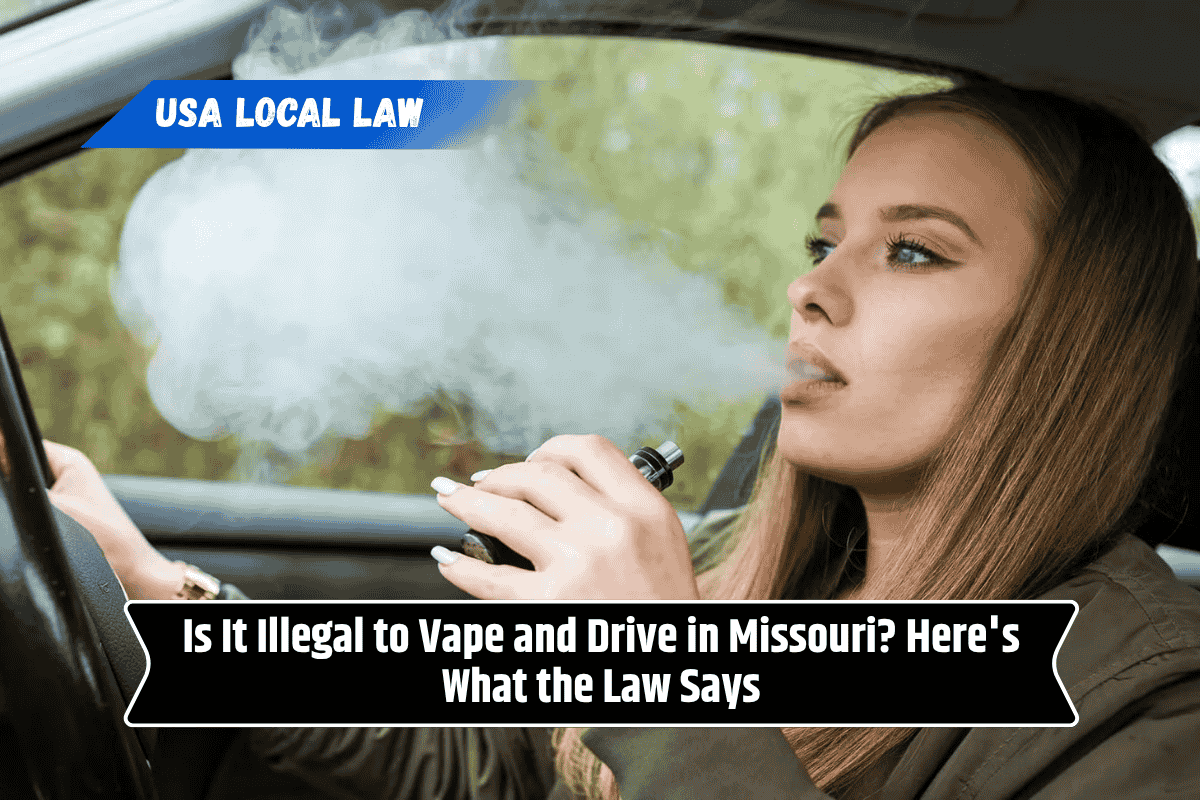 Is It Illegal to Vape and Drive in Missouri? Here's What the Law Says