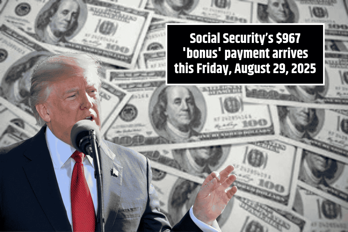 Social Security’s $967 'bonus' payment arrives this Friday, August 29, 2025: Are You Eligible?