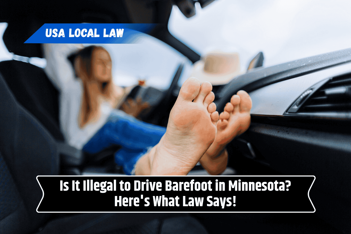 Is It Illegal to Drive Barefoot in Minnesota? Here's What Law Says!