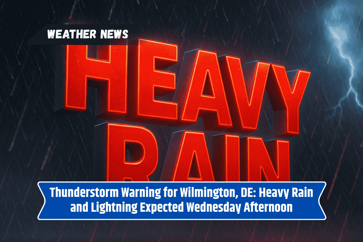 Thunderstorm Warning for Wilmington, DE: Heavy Rain and Lightning Expected Wednesday Afternoon