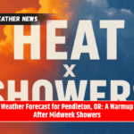Weather Forecast for Pendleton, OR: A Warmup After Midweek Showers