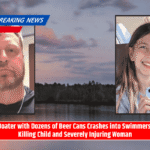 Boater with Dozens of Beer Cans Crashes into Swimmers, Killing Child and Severely Injuring Woman