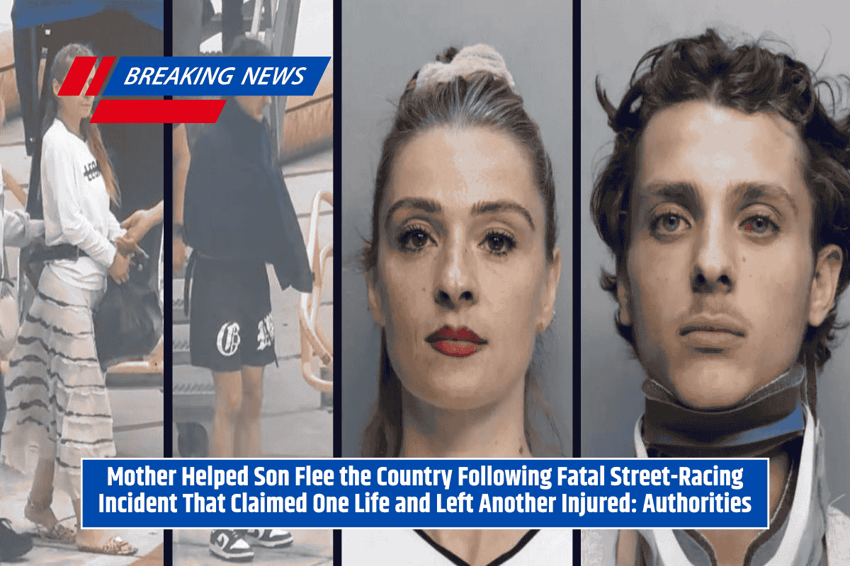 Mother Helped Son Flee the Country Following Fatal Street-Racing Incident That Claimed One Life and Left Another Injured: Authorities