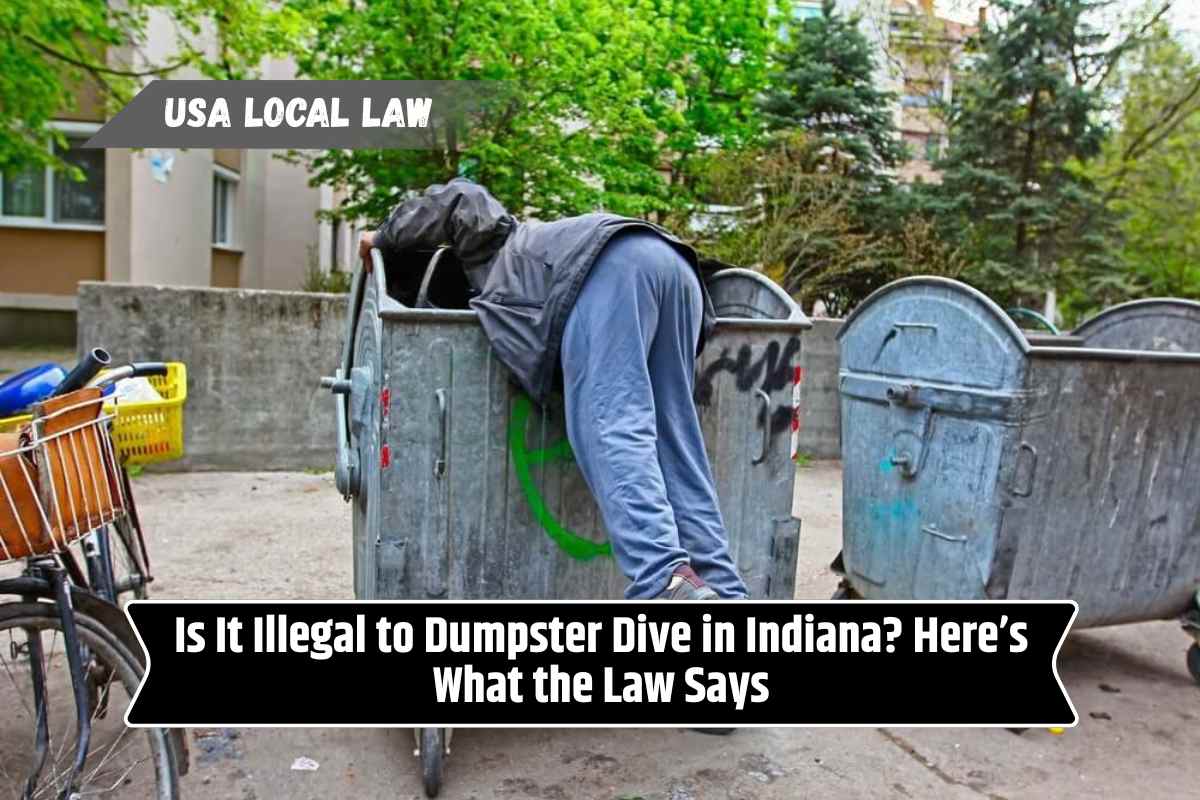 Is It Illegal to Dumpster Dive in Indiana Here’s What the Law Says