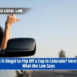 Is It Illegal to Flip Off a Cop in Colorado Here's What the Law Says