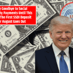 Say Goodbye to Social Security Payments Until This Date The First SSDI Deposit for August Goes Out
