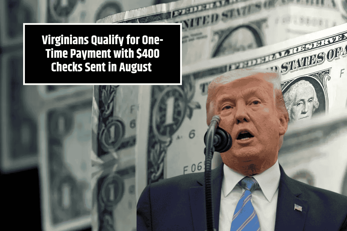 Virginians Qualify for One-Time Payment with $400 Checks Sent in August