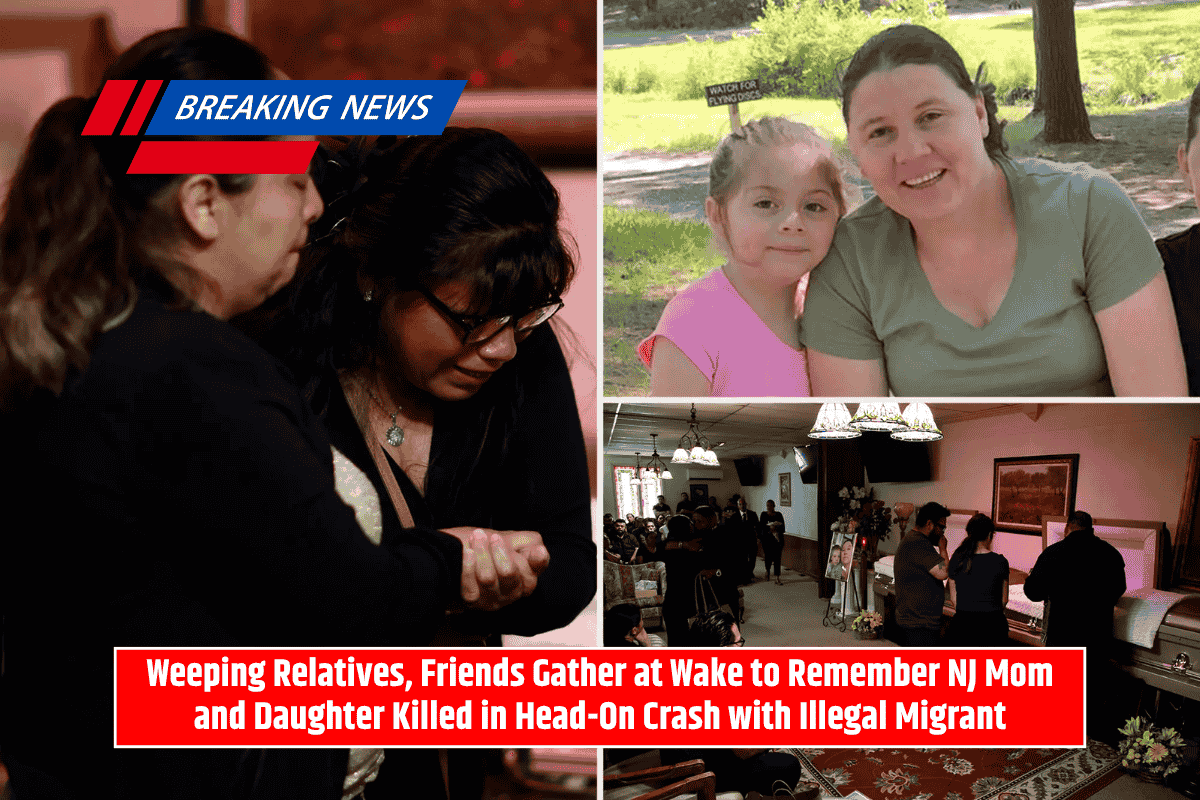Weeping Relatives, Friends Gather at Wake to Remember NJ Mom and Daughter Killed in Head-On Crash with Illegal Migrant