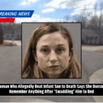 Woman Who Allegedly Beat Infant Son to Death Says She Doesn't Remember Anything After 'Swaddling' Him to Bed