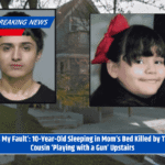 ‘It’s My Fault’ 10-Year-Old Sleeping in Mom’s Bed Killed by Teen Cousin ‘Playing with a Gun’ Upstairs