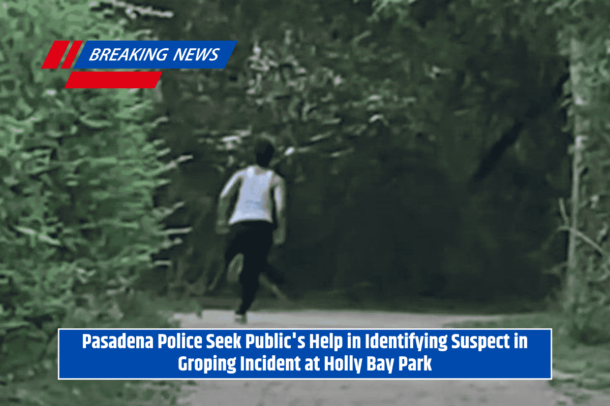 Pasadena Police Seek Public's Help in Identifying Suspect in Groping Incident at Holly Bay Park