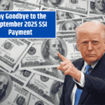 Say Goodbye to the September 2025 SSI Payment: Here’s When Your Next Social Security Deposit Will Arrive