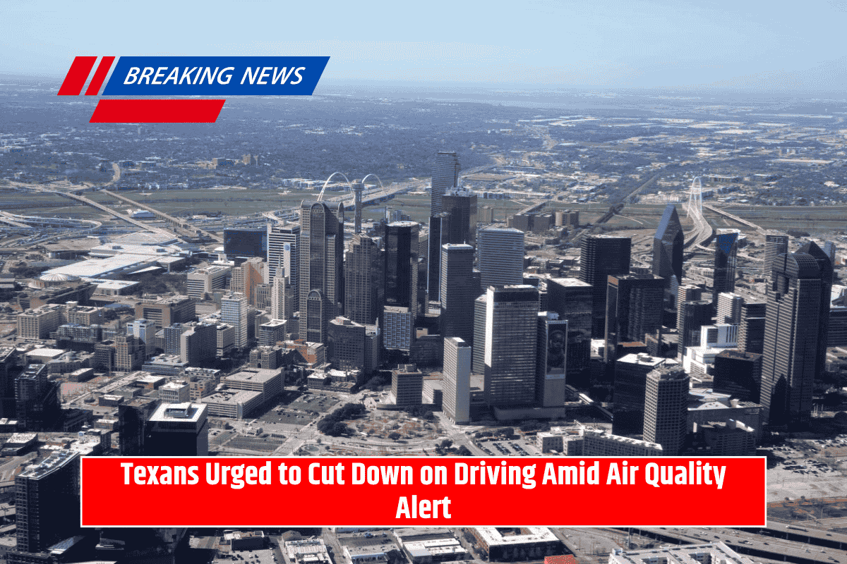 Texans Urged to Cut Down on Driving Amid Air Quality Alert