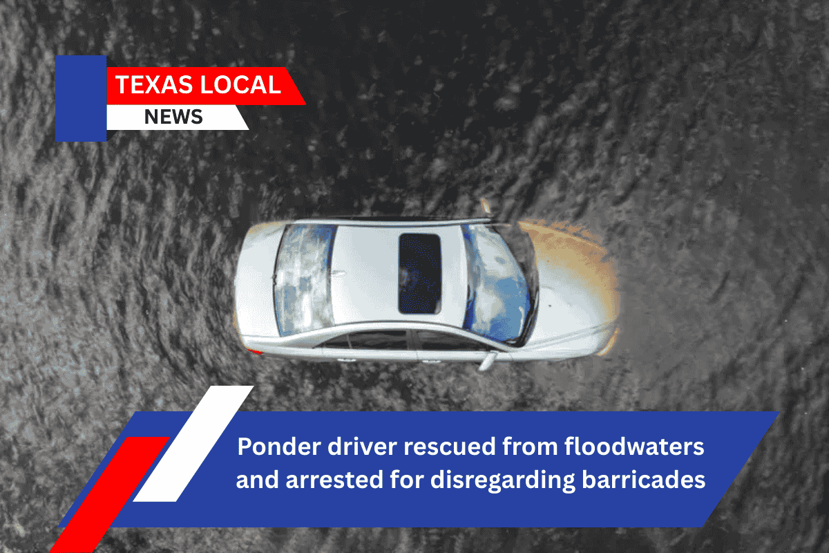 Ponder driver rescued from floodwaters and arrested for disregarding barricades