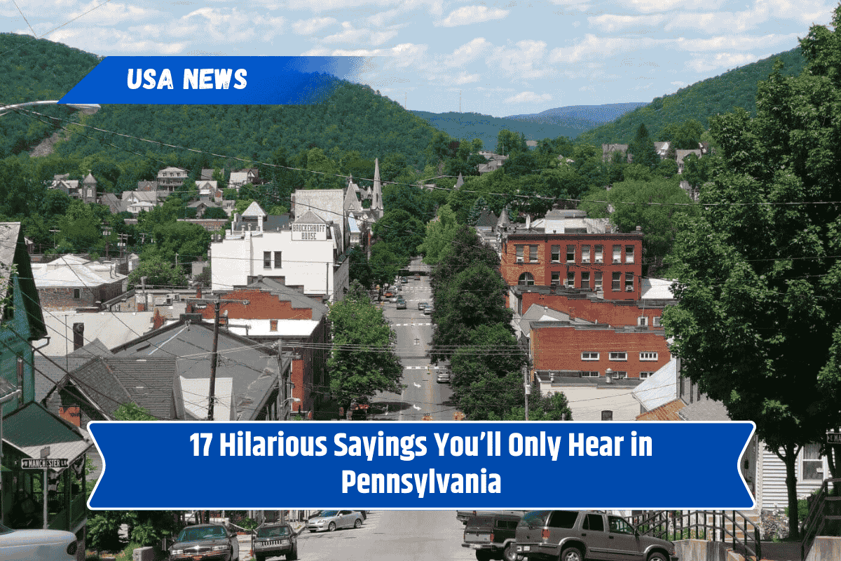 17 Hilarious Sayings You’ll Only Hear in Pennsylvania