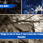 11 Things to See in Texas if You’re Into the Creepy & Macabre