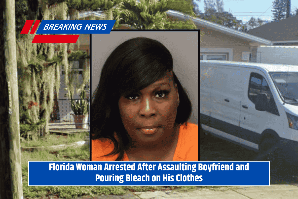 Florida Woman Arrested After Assaulting Boyfriend and Pouring Bleach on His Clothes
