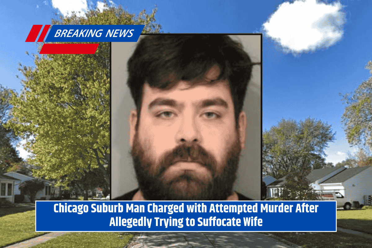 Chicago Suburb Man Charged with Attempted Murder After Allegedly Trying to Suffocate Wife