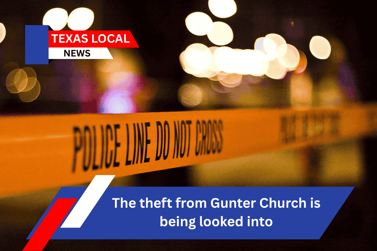 The theft from Gunter Church is being looked into