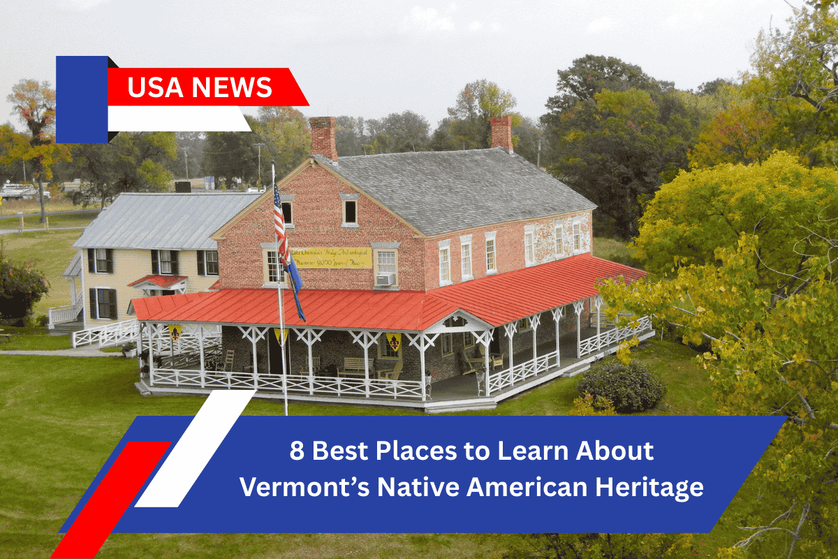 8 Best Places to Learn About Vermont’s Native American Heritage