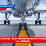 USA BioEnergy Taps JM and Honeywell for Advanced Tech at Texas SAF Facility