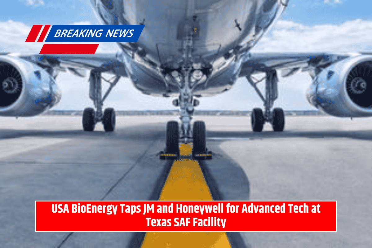 USA BioEnergy Taps JM and Honeywell for Advanced Tech at Texas SAF Facility
