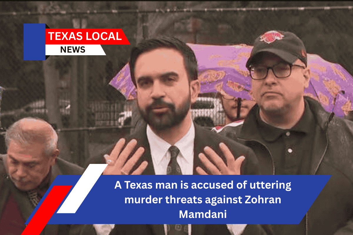 A Texas man is accused of uttering murder threats against Zohran Mamdani
