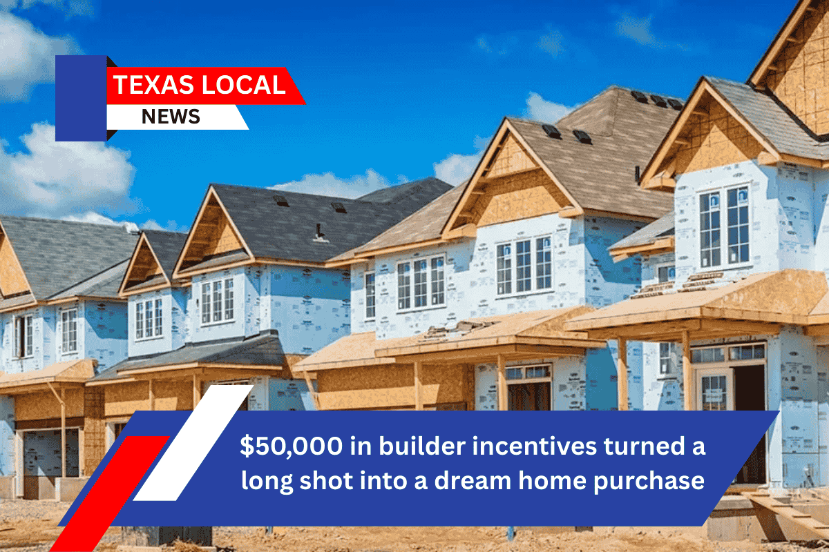 $50,000 in builder incentives turned a long shot into a dream home purchase