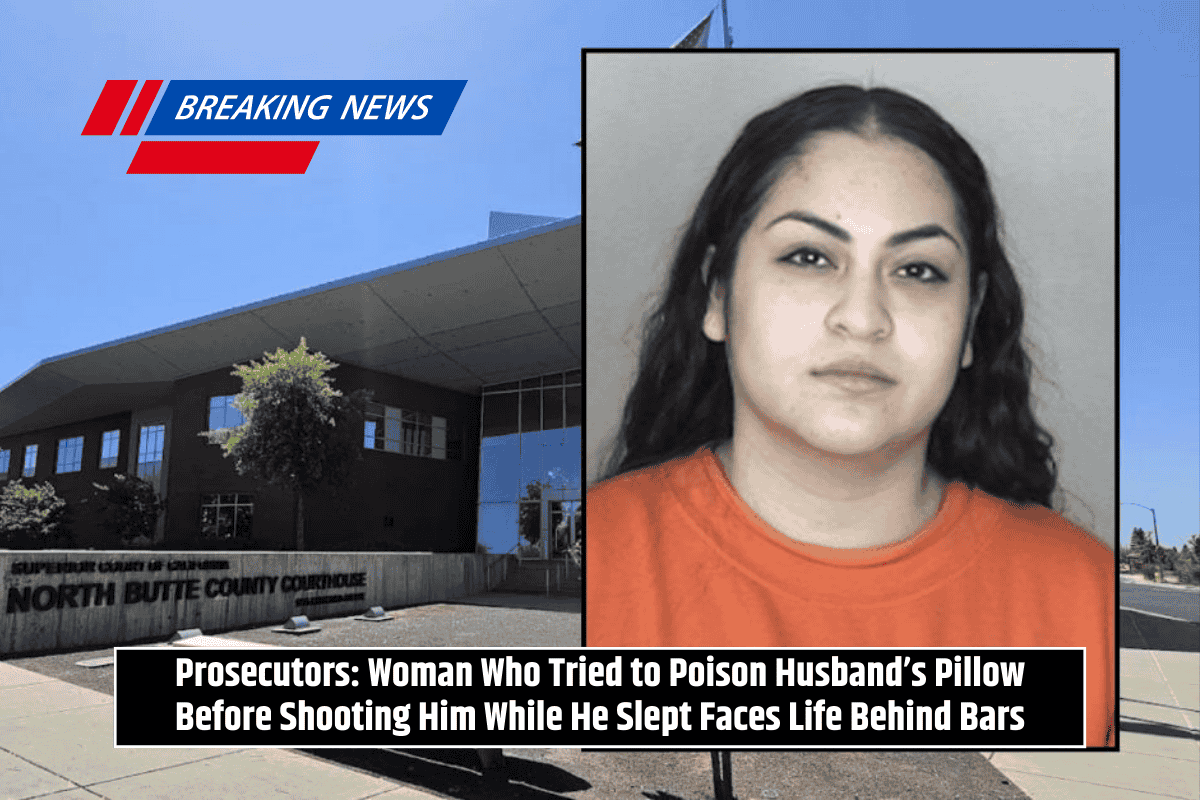 Prosecutors: Woman Who Tried to Poison Husband’s Pillow Before Shooting Him While He Slept Faces Life Behind Bars