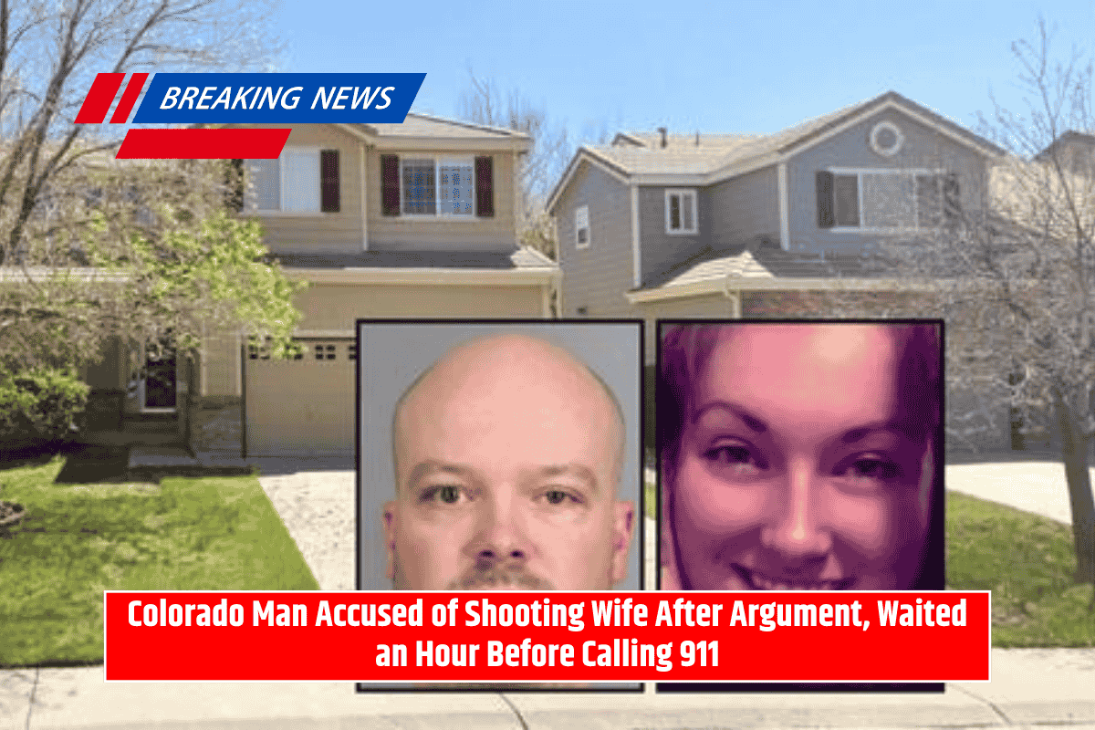 Colorado Man Accused of Shooting Wife After Argument, Waited an Hour Before Calling 911