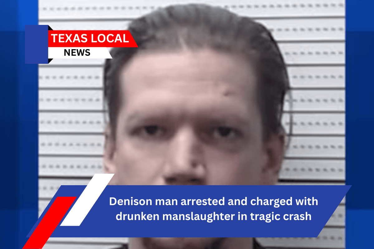 Denison man arrested and charged with drunken manslaughter in tragic crash