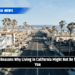11 Reasons Why Living in California Might Not Be for You
