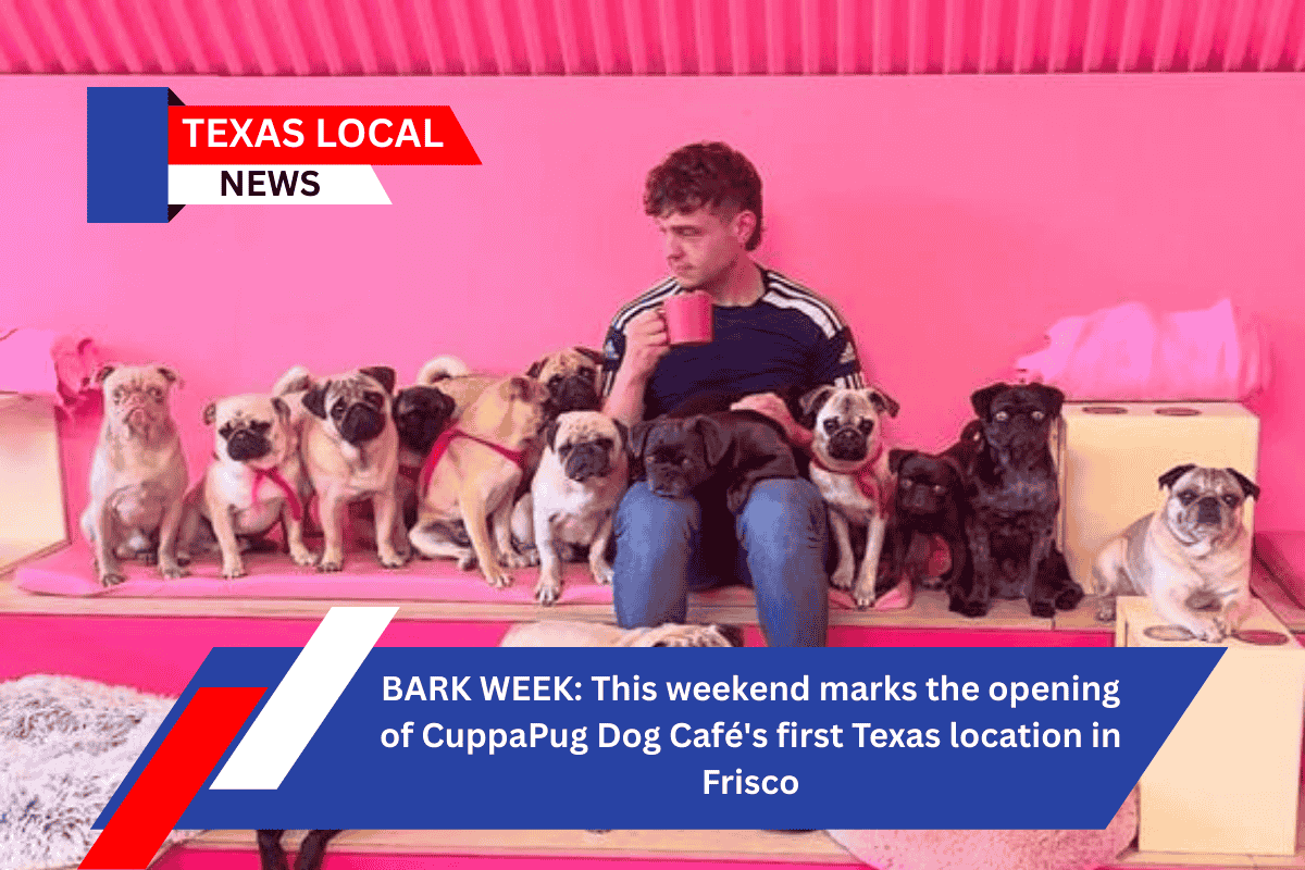 BARK WEEK: This weekend marks the opening of CuppaPug Dog Café's first Texas location in Frisco