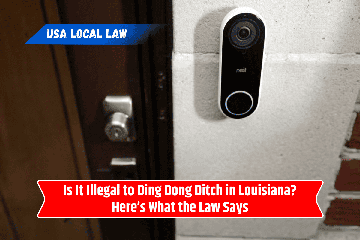 Is It Illegal to Ding Dong Ditch in Louisiana? Here’s What the Law Says
