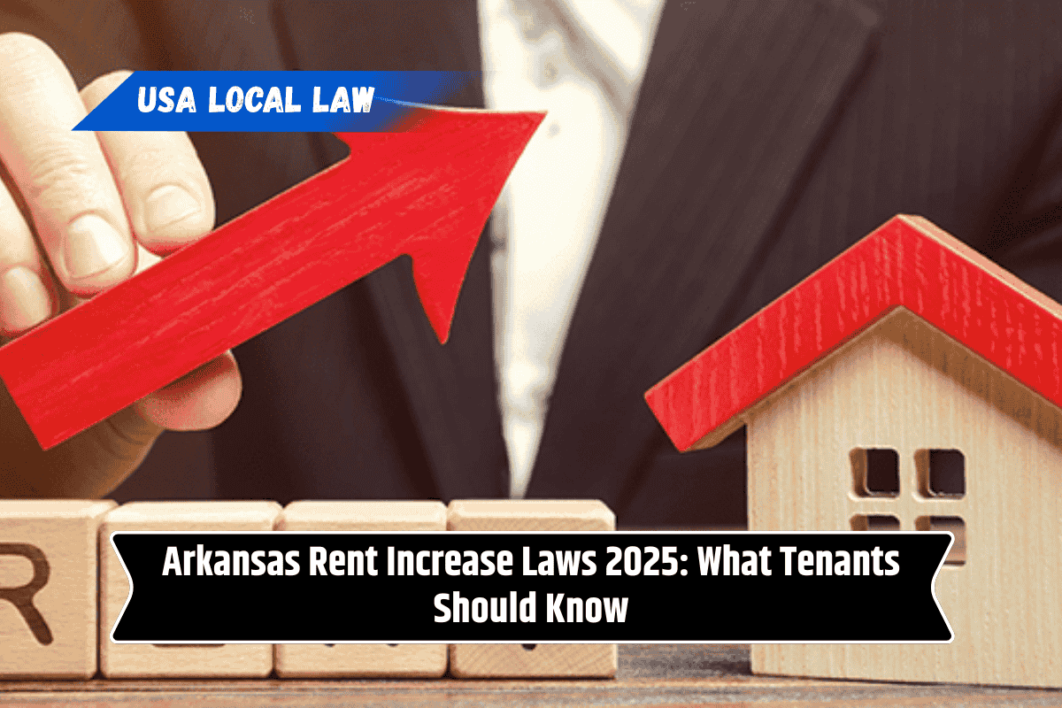 Arkansas Rent Increase Laws 2025: What Tenants Should Know
