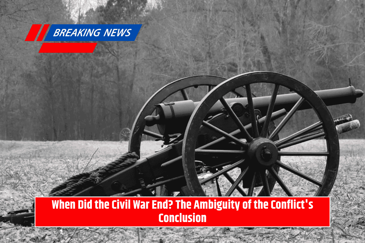 When Did the Civil War End? The Ambiguity of the Conflict's Conclusion