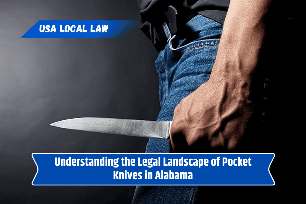 Understanding the Legal Landscape of Pocket Knives in Alabama
