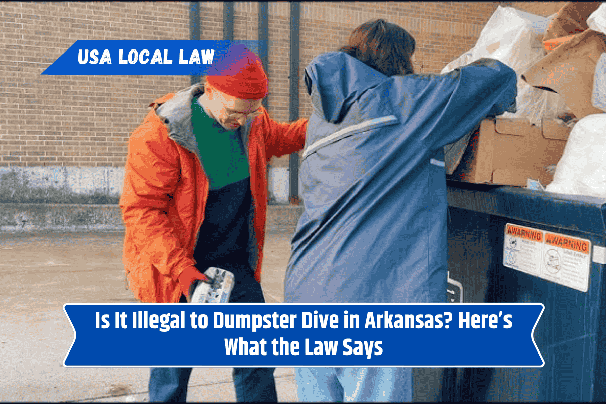 Is It Illegal to Dumpster Dive in Arkansas? Here’s What the Law Says