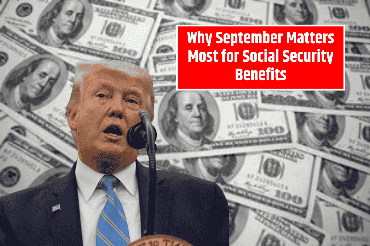 Why September Matters Most for Social Security Benefits
