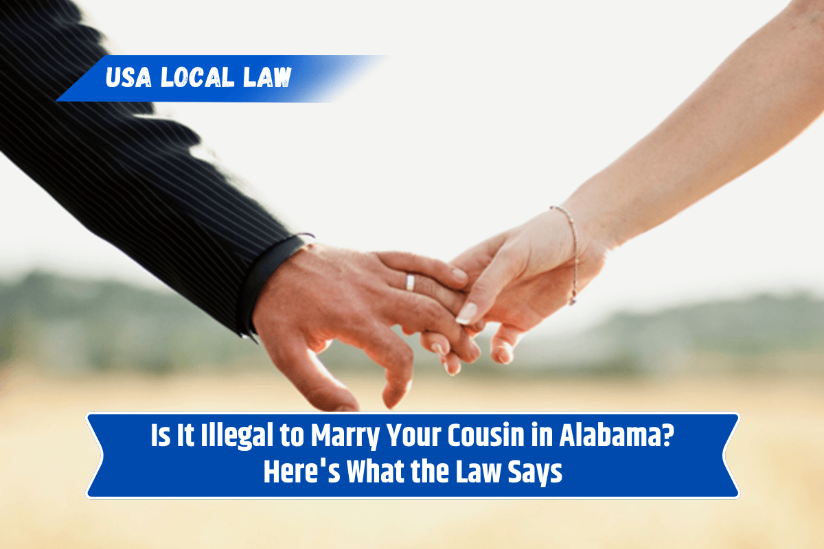 Is It Illegal to Marry Your Cousin in Alabama? Here's What the Law Says