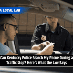 Can Kentucky Police Search My Phone During a Traffic Stop? Here's What the Law Says