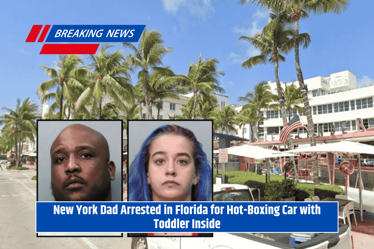 New York Dad Arrested in Florida for Hot-Boxing Car with Toddler Inside