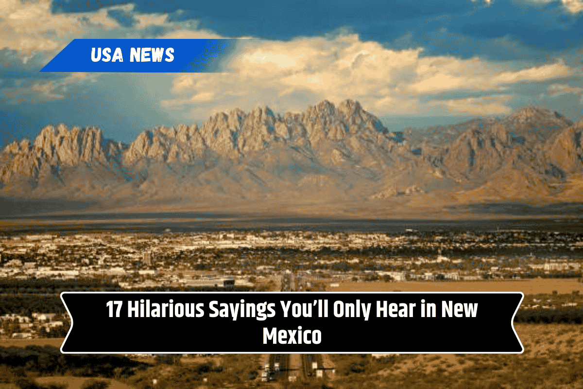 17 Hilarious Sayings You’ll Only Hear in New Mexico