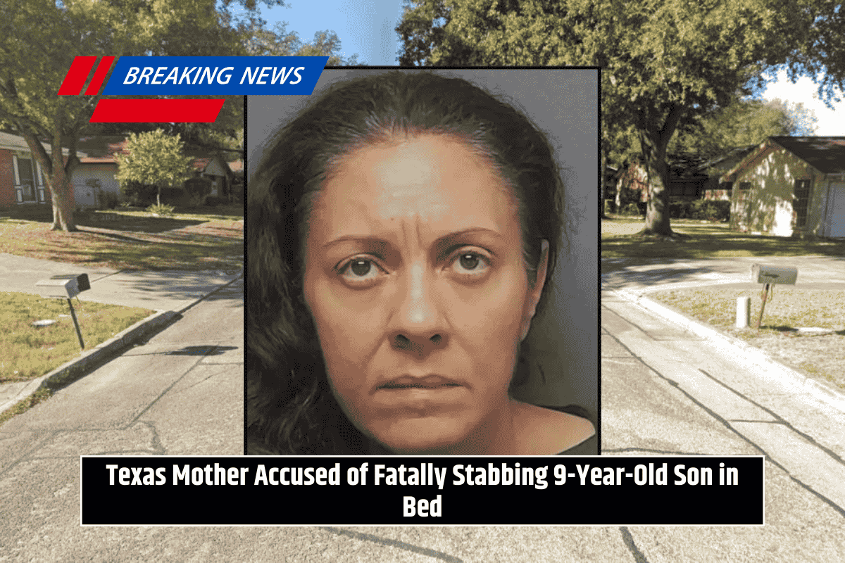 Texas Mother Accused of Fatally Stabbing 9-Year-Old Son in Bed