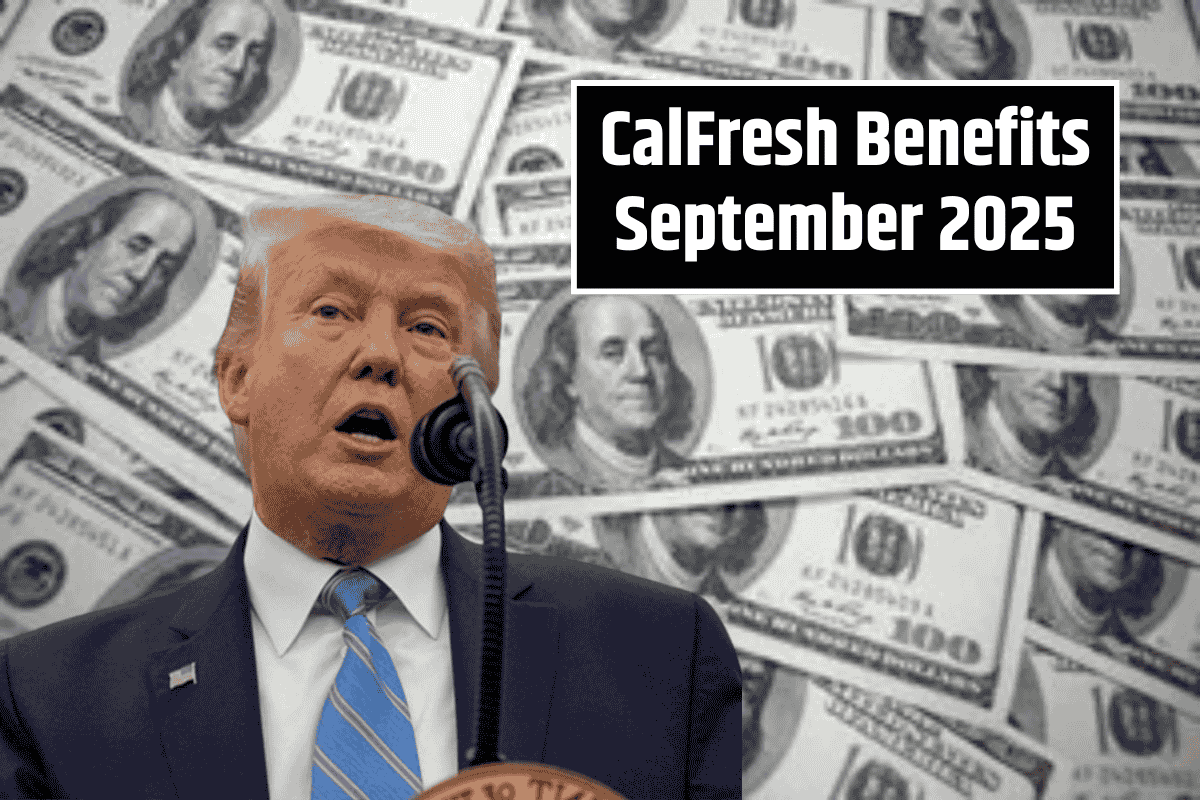 CalFresh Benefits September 2025: Dates, Eligibility, and Maximum Aid