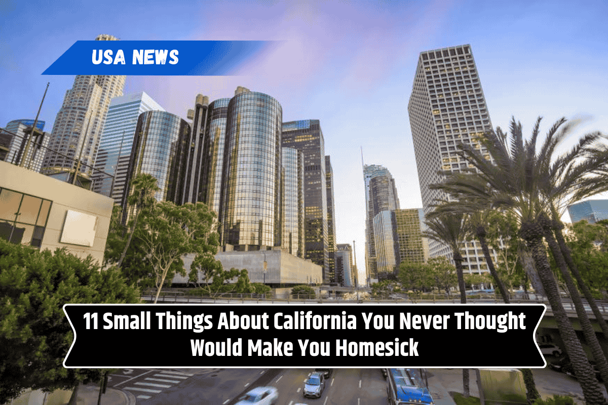 11 Small Things About California You Never Thought Would Make You Homesick