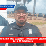 Officer Ramiro 'Max' Vasquez of Galveston Police Department Dies in Off-Duty Incident